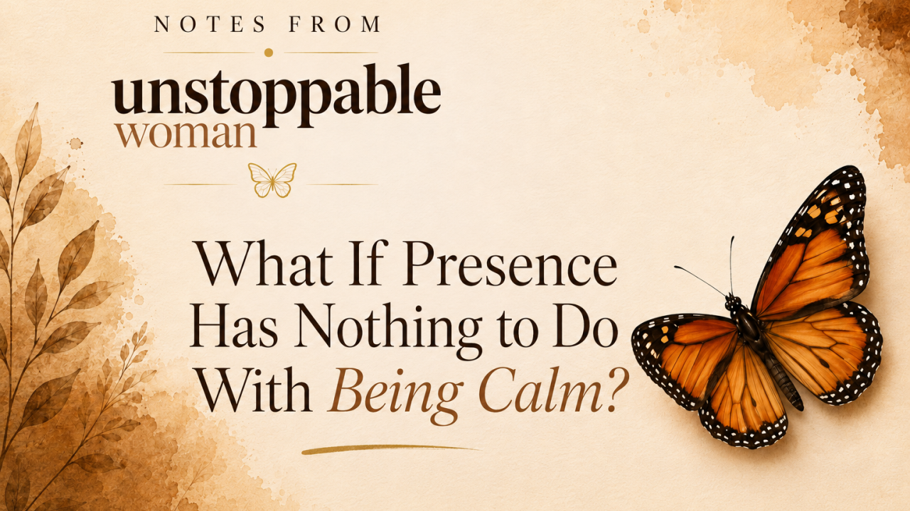 What If Presence Has Nothing to Do With Being Calm?